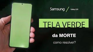 Samsung Galaxy S20: Como resolver a tela verde?