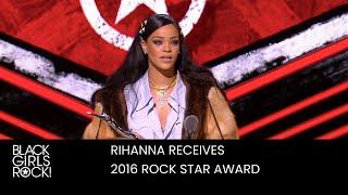 Rihanna Receives the 2016 BGR! Rock Star Award | BLACK GIRLS ROCK!