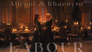 ALICENT & RHAENYRA|| LABOUR