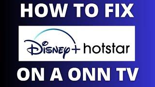 How To Fix Disney+ Hotstar on a ONN TV