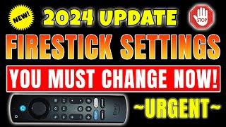 FIRESTICK USERS -  CHECK THESE SETTINGS TODAY -  2024 UPDATE!