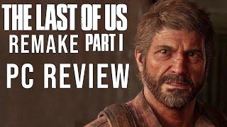 The Last of Us Part 1 PC Review - The Final Verdict