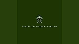 Weight Loss Frequency 295.8Hz