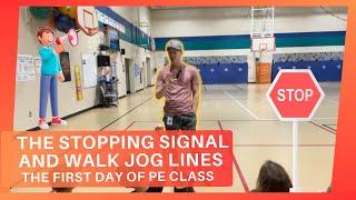 Learning the Stopping Signal and Walk Jog Lines Warmup During the First Day of PE Class