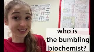 Who is the bumbling biochemist?