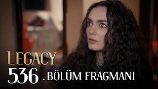 Emanet 536. Bölüm Fragmanı | Legacy Episode 536 Promo