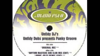 Untidy DJ's - Untidy Dubs Presents Funky Groove (Original Mix)