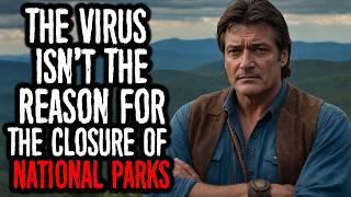 I'm A Monster Hunter, The Virus Isn't The Reason For The Closure Of National Parks