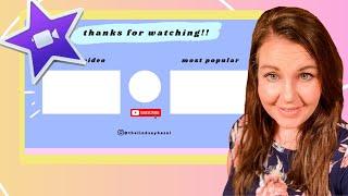 How to Add an End Screen to YouTube Video in iMovie (2022)