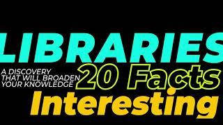 Libraries | 20 Interesting Facts Quick