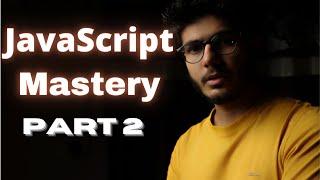 JavaScript Beginning To Mastery Complete Tutorial (Part 2)