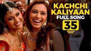 Kachchi Kaliyaan Song | Laaga Chunari Mein Daag | Rani Mukerji, Konkona | Sonu, Shreya, KK, Sunidhi