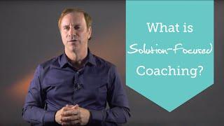 What Is Solution-Focused Coaching?