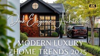 The New Trend in Modern Luxury Homes 2025: Dark Exteriors with Bold Architectural Details