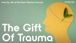 Jack Kornfield and Peter A Levine, PhD on The Gift of Trauma