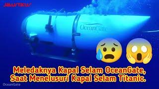 Meledaknya Kapal Selam OceanGate, Saat Menelusuri Kapal Selam Titanic