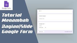 TUTORIAL MEMBUAT GOOGLE FORM - CARA MEMBUAT GOOGLE FORMULIR MENJADI BEBERAPA BAGIAN\SLIDE | PART 2