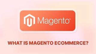 What Is Magento E-commerce and Why Should You Use It?