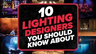 10 LIGHTING DESIGNERS You Should Know About