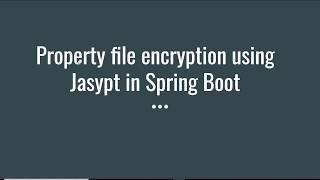 Properties File Encryption In SpringBoot Using Jasypt | JAVA 1.8 | 2019