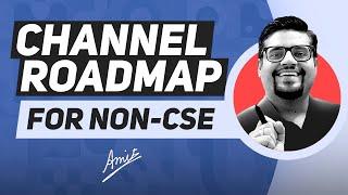 Channel Roadmap for Non CSE Students | How to follow my channel for GATE CSE