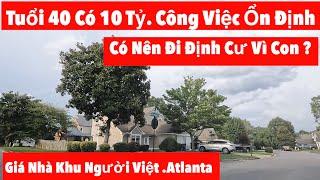 Tuổi 40 Có Trong Tay 10 Tỷ , Công Việc Ổn Định. Có Nên Đi Định Cư Vì Con ?