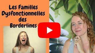 Les familles dysfonctionnelles des Borderlines