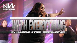 With Everything by Hillsong United | Gospel Cover | Nexus Worship