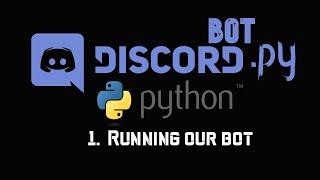 Running our bot | Creating a discord bot w/ python (discord.py rewrite) | Part #1