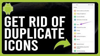 How to Get Rid of Duplicate Icons on Android (Remove Duplicate Apps from Your Home Screen)