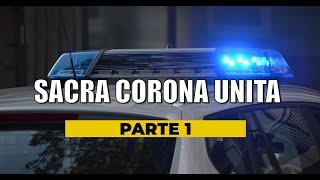 Sacra Corona Unita 1° Parte