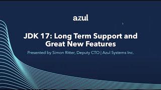 JDK 17: Long Term Support and Great New Features Webinar