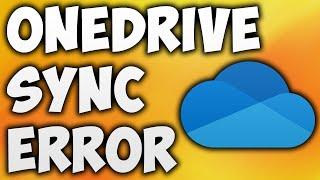 How to Fix OneDrive Sync Error - Solve OneDrive Not Syncing or One Drive Does Not Sync Files