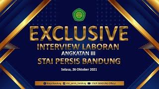 EXCLUSIVE || INTERVIEW LABORAN Angkatan III STAI PERSIS Bandung