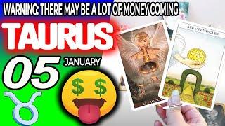 Taurus  WARNING: THERE MAY BE A LOT OF MONEY COMING  Horoscope for Today January 5 2025  Taurus