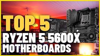 TOP 5 Best Motherboards for Ryzen 5 5600x