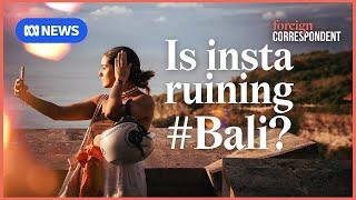 Is Instagram ruining #Bali? | Foreign Correspondent