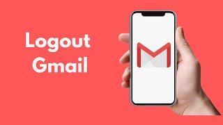 How to Logout of Gmail on iPhone (Updated)