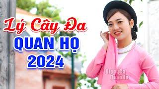 LK Quan Họ Bắc Ninh Đặc Sắc 2024Mê Say Tiếng Hát Liền Chị Ngọc Khánh - LK Lý Cây Đa