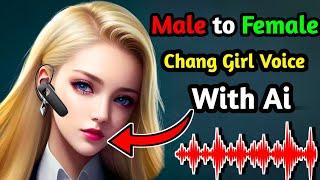 Ai Male To Female Voice Changer || Change Your Voice To Any Celebrity 