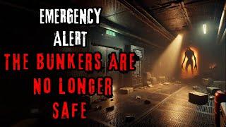 "EMERGENCY ALERT: The Bunkers Are No Longer Safe" Creepypasta