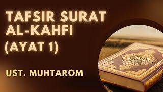 [LIVE] TAFSIR SURAT AL-KAHFI (Ayat1) || Ust. Muhtarom