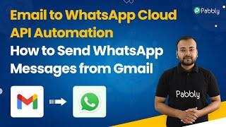 Email to WhatsApp Cloud API Automation - How to Send WhatsApp Messages from Gmail