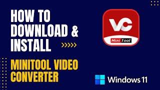 How to Download and Install MiniTool Video Converter For PC Windows