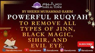 Very Strong Ruqyah to remove all types of jinn, black magic, sihir, and Evil eye.