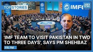 IMF Team To Travel To Pakistan In 2-3 Days To Finalise Ninth Review: PM Shehbaz | Top Stories