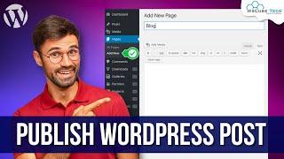 How to Create and Publish Post in WordPress [Step-by-Step] | WordPress Tutorial