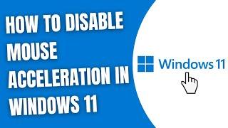 How To Disable Mouse Acceleration In Windows 11 - HowToCodeSchool.com