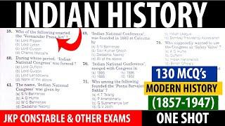 Indian History l Marathon Session l 1857 - 1947 l #130_MCQS l One Shot l JKP Constable l SSC CGL