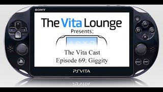 The Vita Cast Episode 69: Giggity |PSVITA|